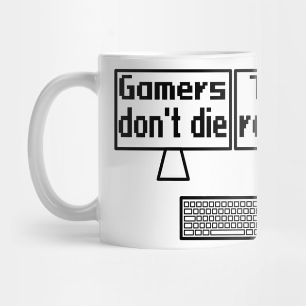 Gamers don't die, they respawn by WolfGang mmxx